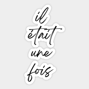 il était une fois - Once upon a time French Minimalist art Sticker